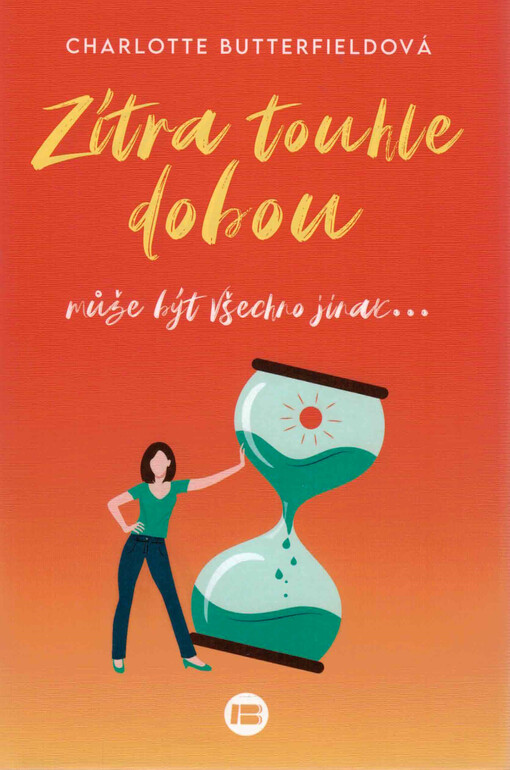 Zítra touhle dobou : může být všechno jinak...