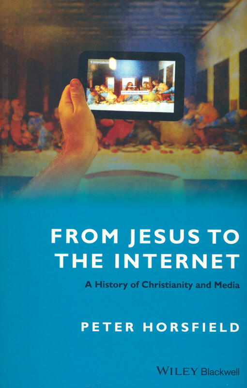From Jesus to the internet : a history of christianity and media