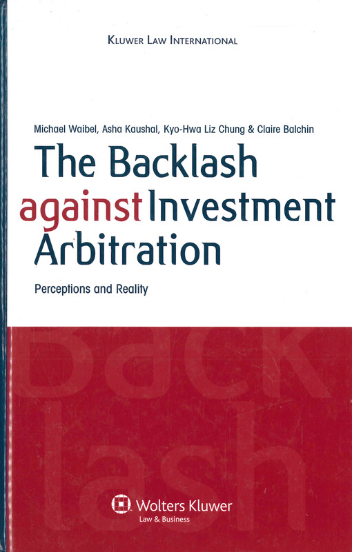 The backlash against investment arbitration : perceptions and reality