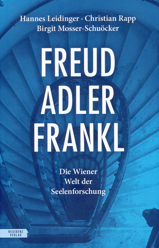 Freud - Adler - Frankl : die Wiener Welt der Seelenforschung