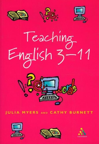 Teaching English 3-11: The Essential Guide for Teachers (Reaching The Standard)