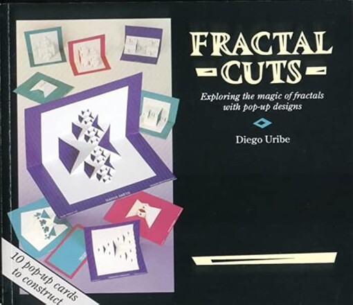 Fractal cuts :exploring the magic of fractals with pop-up designs