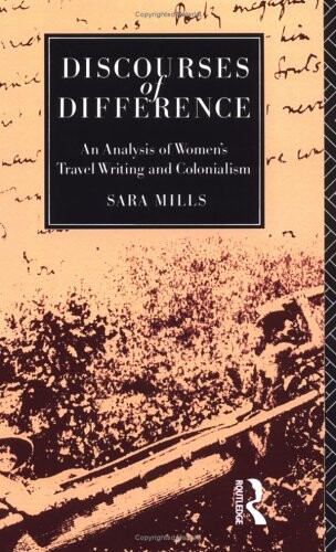 Discourses of Difference: An Analysis of Women's Travel Writing and Colonialism