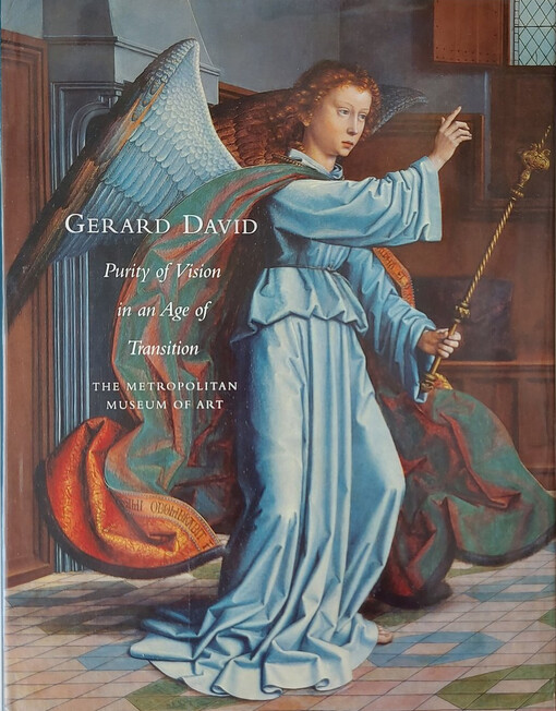 Gerard David :purity of vision in the age of transition