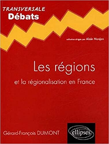 Les régions : Et la régionalisation en France