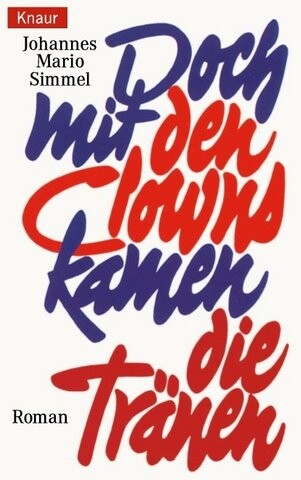 Doch mit den Clowns kamen die Tränen [Roman]