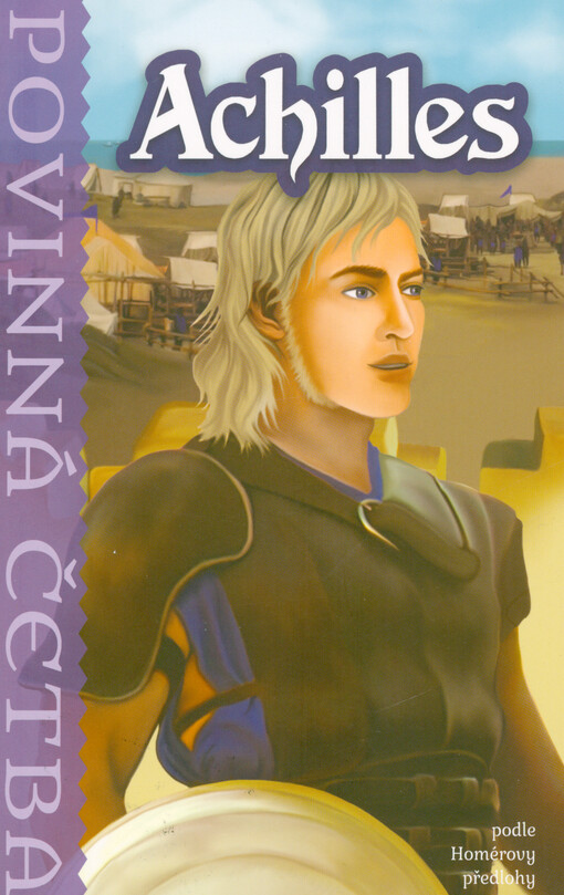 Achilles : bájný hrdina trojské války