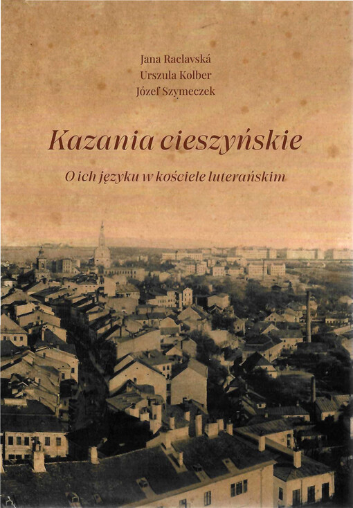 Kazania cieszyńskie : o ich języku w kościele luterańskim