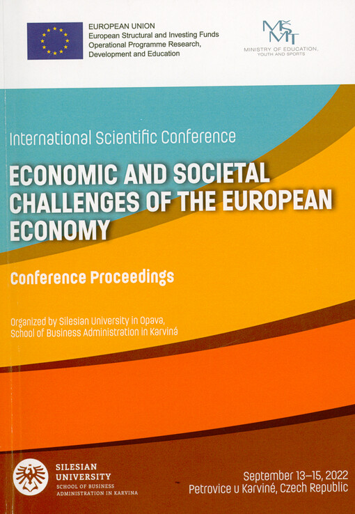 Economic and Societal Challenges of the European Economy : international scientific conference : conference proceedings : September 13-15, 2022, Petrovice u Karviné, Czech Republic