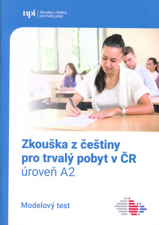Zkouška z češtiny pro trvalý pobyt v ČR : úroveň A2 : modelový test