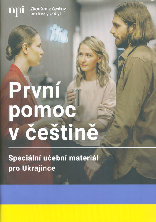 První pomoc v češtině : speciální učební materiál pro Ukrajince