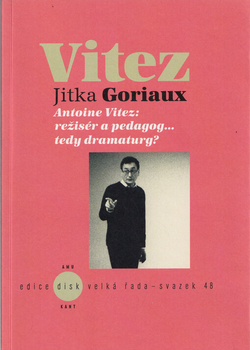 Antoine Vitez : režisér a pedagog... tedy dramaturg?