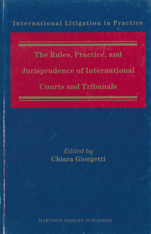 The rules, practice, and jurisprudence of international courts and tribunals