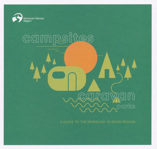 Campsites, caravan parks : a guide to the Moravian-Silesian Region