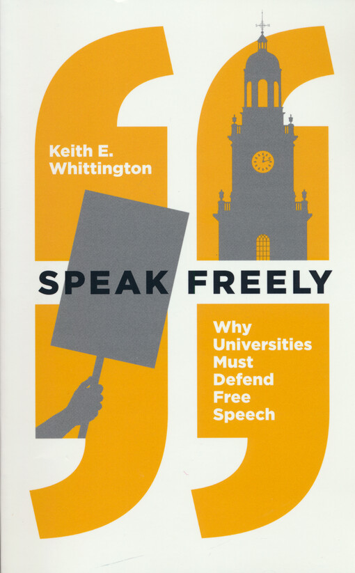 Speak freely : why universities must defend free speech