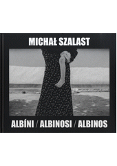 Albíni = Albinosi = Albinos  (odkaz v elektronickém katalogu)