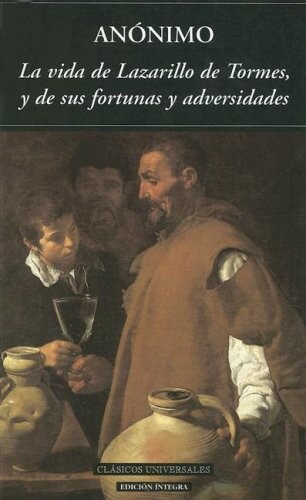 La Vida Del Lazarillo De Tormes/ the Lazarillo De Tormes Live (Clasicos Universales) (Spanish Edition)