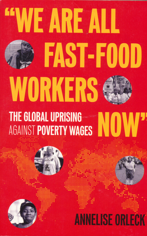 We are all fast-food workers now : the global uprising against poverty wages