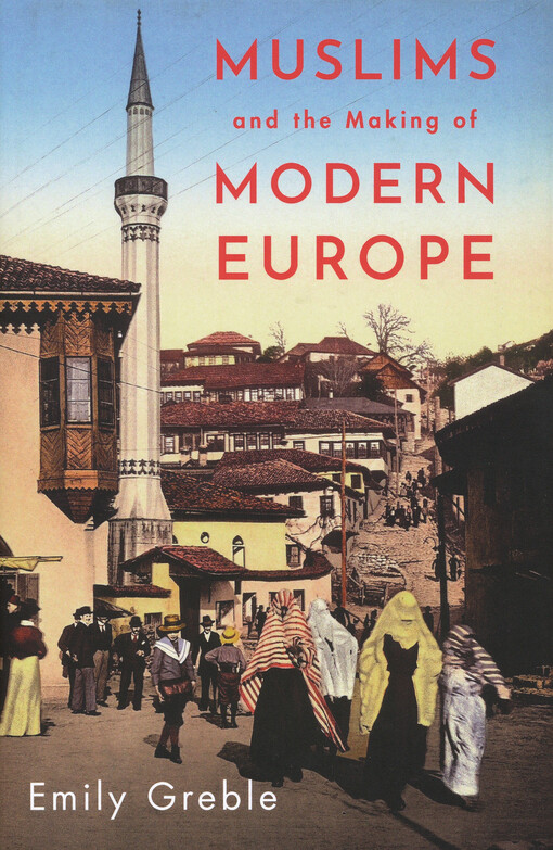 Muslims and the making of modern Europe