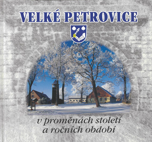 Velké Petrovice : v proměnách století a ročních období