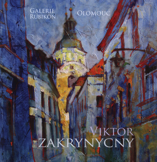Viktor Zakrynycny : galerie Rubikon, Olomouc