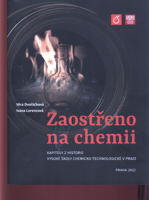 Zaostřeno na chemii : kapitoly z historie Vysoké školy chemicko-technologické v Praze