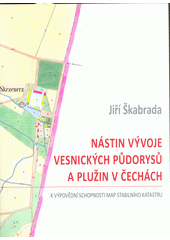 Nástin vývoje vesnických půdorysů a plužin v Čechách : k výpovědní schopnosti map stabilního katastru  (odkaz v elektronickém katalogu)