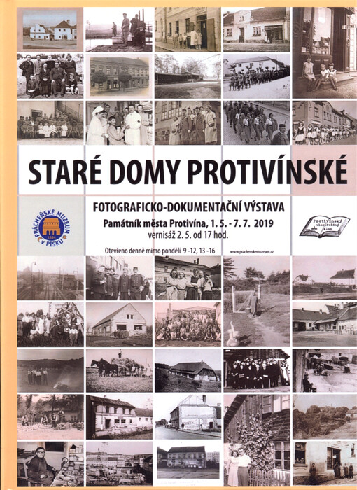 Staré domy protivínské : fotograficko-dokumentační výstava : Památník města Protivína, 1.5. - 7.7. 2019