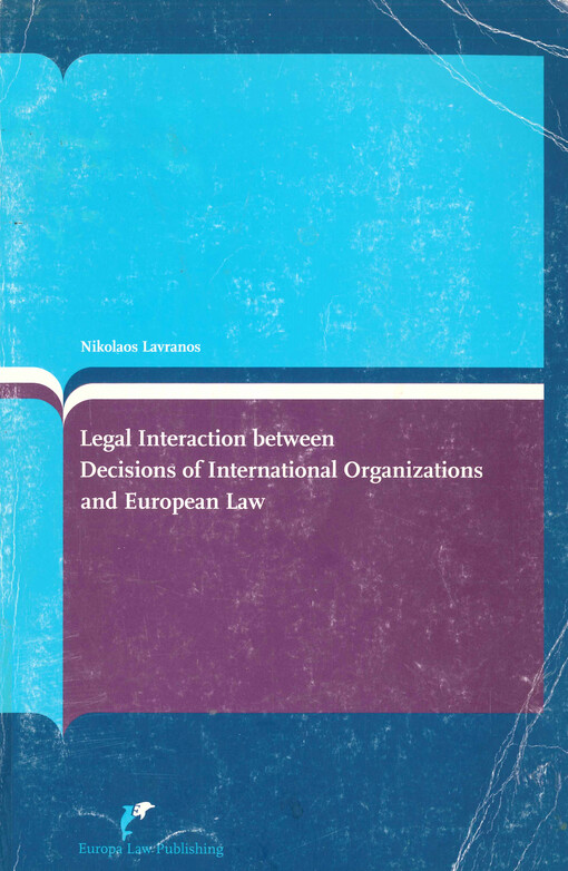 Legal interaction between decisions of international organizations and European law