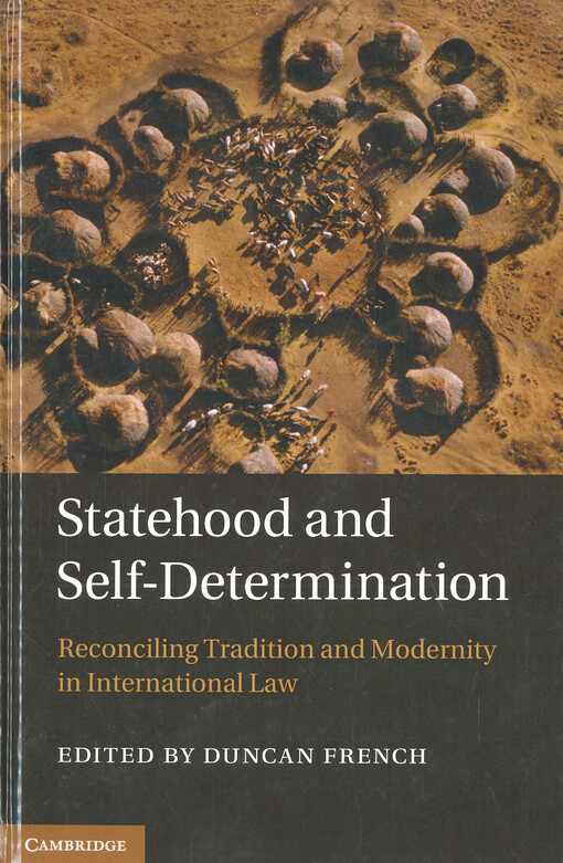 Statehood and self-determination : reconciling tradition and modernity in international law