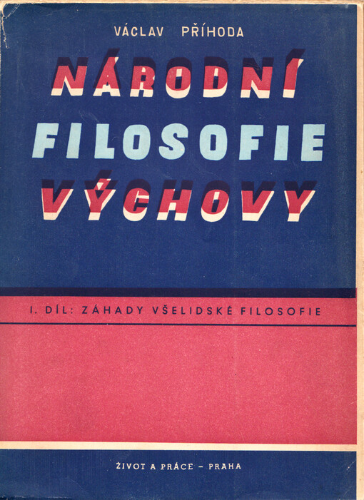 Národní filosofie výchovy.Díl 1,Záhady všelidské filosofie