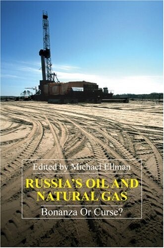 Russia's Oil and Natural Gas: Bonanza or Curse? (Anthem Series on Russian, East European and Eurasian Studies)