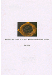 Rytíři z Konecchlumí na Jičínsku, Kutnohorsku a Severní Moravě  (odkaz v elektronickém katalogu)