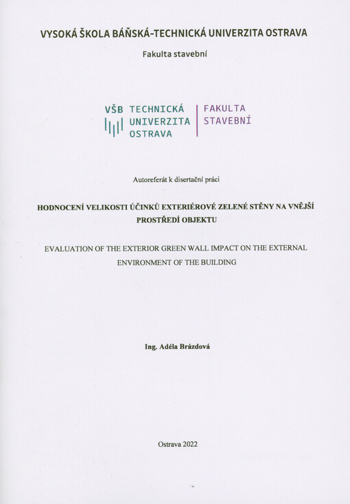 Hodnocení velikosti účinků exteriérové zelené stěny na vnější prostředí objektu = Evaluation the exterior green wall impact on the external environment of the building : autoreferát k disertační práci