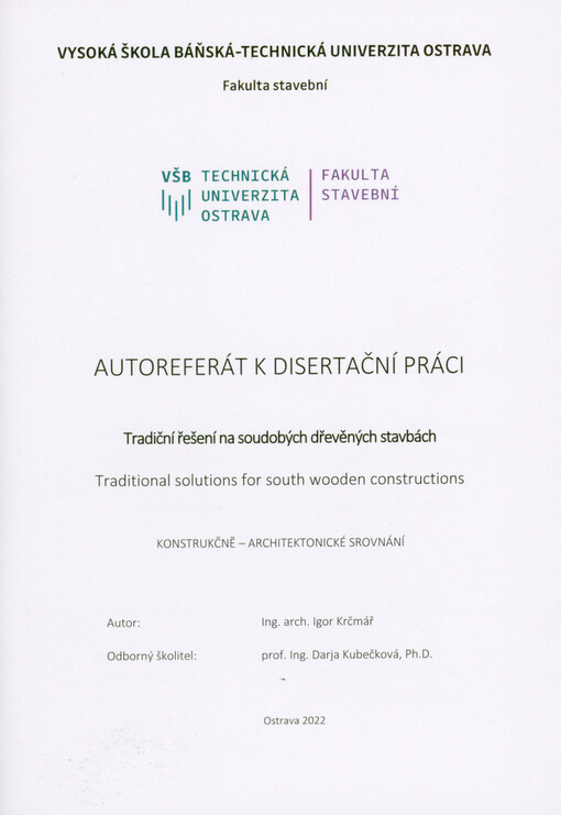 Tradiční řešení na soudobých dřevěných stavbách = Traditional solutions for south wooden constructions : konstrukčně-architektonické srovnání : autoreferát k disertační práci