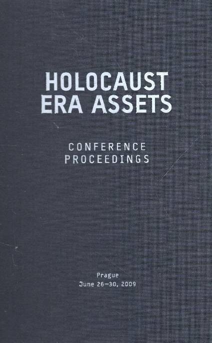 Holocaust Era Assets :conference proceedings : Prague, June 26-30, 2009