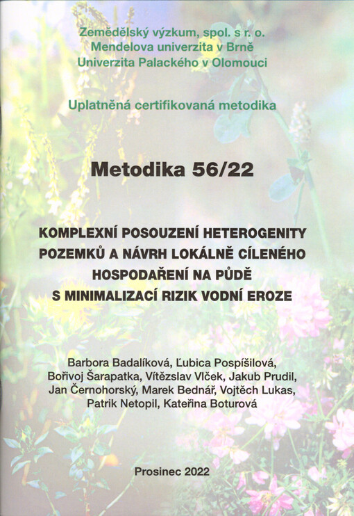 Komplexní posouzení heterogenity pozemků a návrh lokálně cíleného hospodaření na půdě s minimalizací rizik vodní eroze: uplatněná certifikovaná metodika