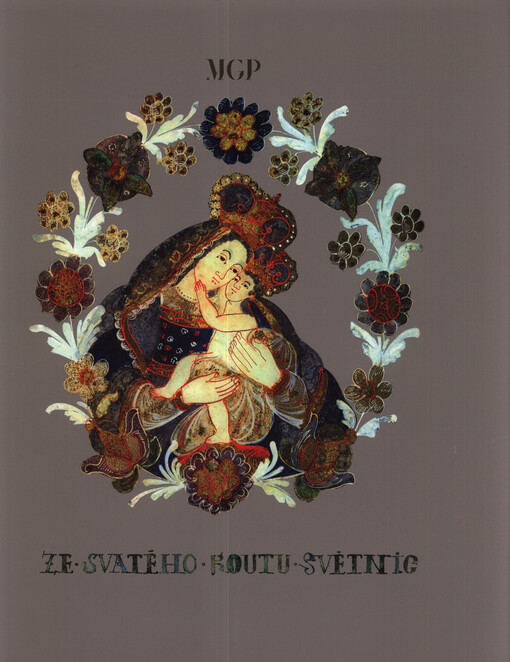 Ze svatého koutu světnic : lidové podmalby na skle ze sbírky Muzea a galerie v Prostějově