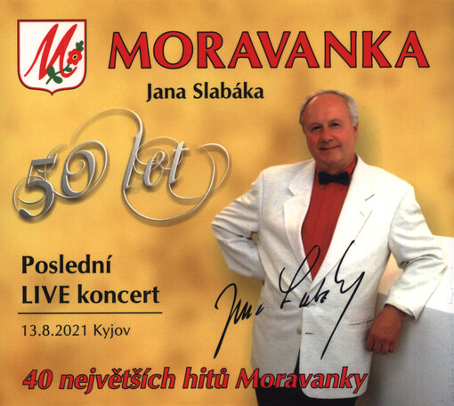 Moravanka Jana Slabáka : 50 let : poslední live koncert 13.8.2021 Kyjov