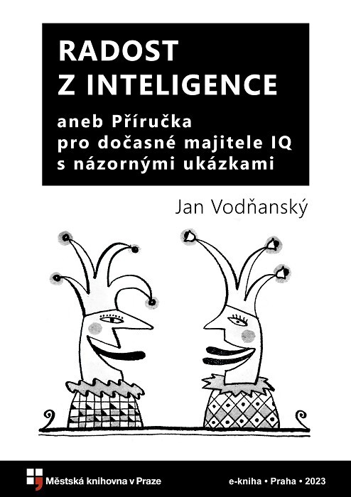 Radost z inteligence, aneb, Příručka pro dočasné majitele IQ s názornými ukázkami