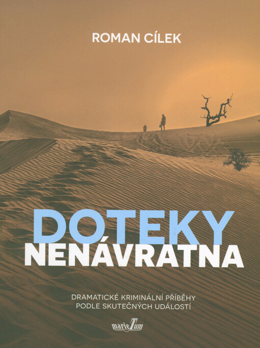 Doteky nenávratna : dramatické kriminální příběhy podle skutečných událostí