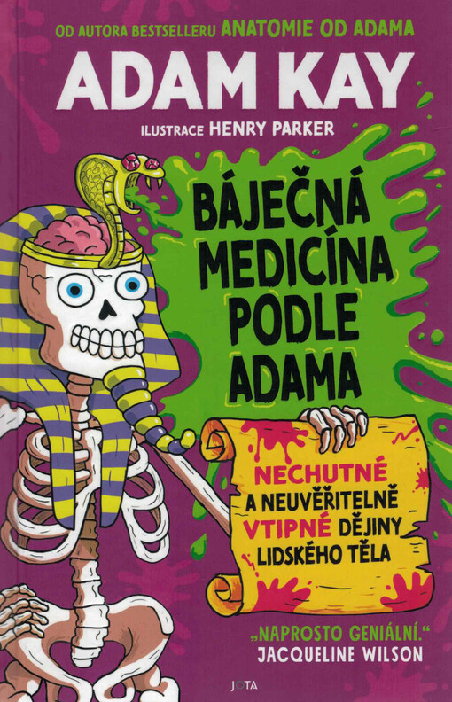 Báječná medicína podle Adama : nechutné a neuvěřitelně vtipné dějiny lidského těla
