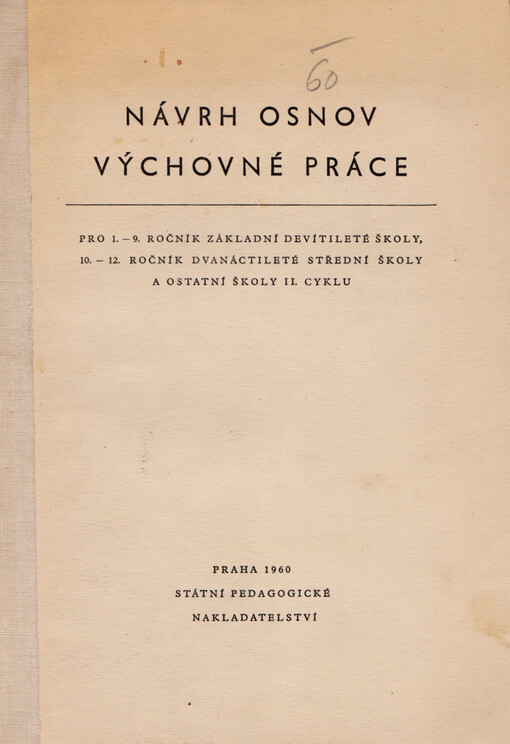 Návrh osnov výchovné práce : pro 1.-9. ročník základní devítileté školy, 10.-12. ročník dvanáctileté střední školy a ostatní školy II. cyklu