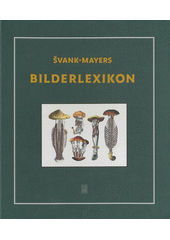 Švank-mayers Bilderlexikon (odkaz v elektronickém katalogu)