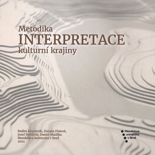 Metodika interpretace kulturní krajiny : s případovou studií výstavy KRAJ!NA
