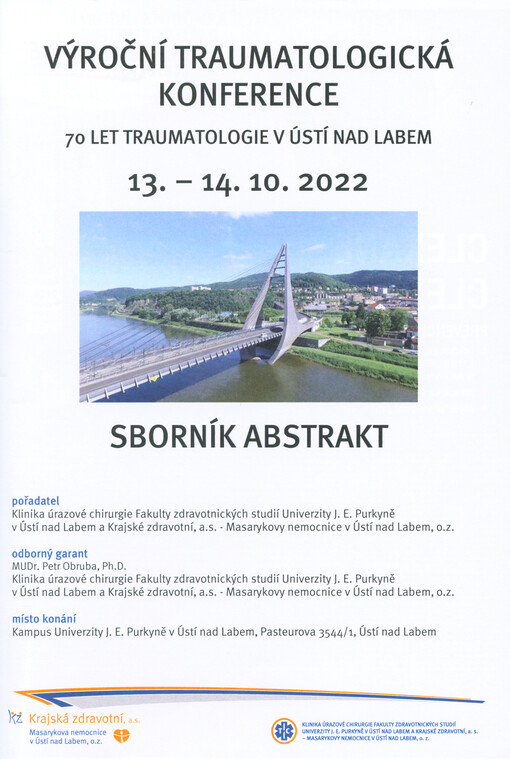 Výroční traumatologická konference : 70 let traumatologie v Ústí nad Labem : 13.-14.10.2022 : sborník abstrakt