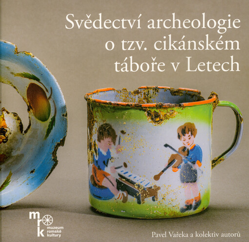 Svědectví archeologie o tzv. cikánském táboře v Letech