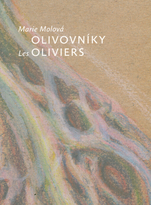 Olivovníky : kresby z roku 2001 = Les oliviers : dessins de 2001