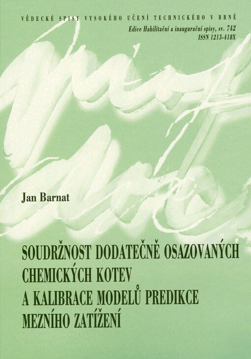 Soudržnost dodatečně osazovaných chemických kotev a kalibrace modelů predikce mezního zatížení = Bond strength of post-installed chemical anchors and calibration of models for their load bearing capacity prediction : teze habilitační práce