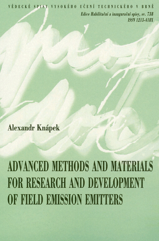 Advanced methods and materials for research and development of field emission emitters = Pokročilé metody a materiály pro vývoj a výzkum autoemisních katod : habilitation thesis summary